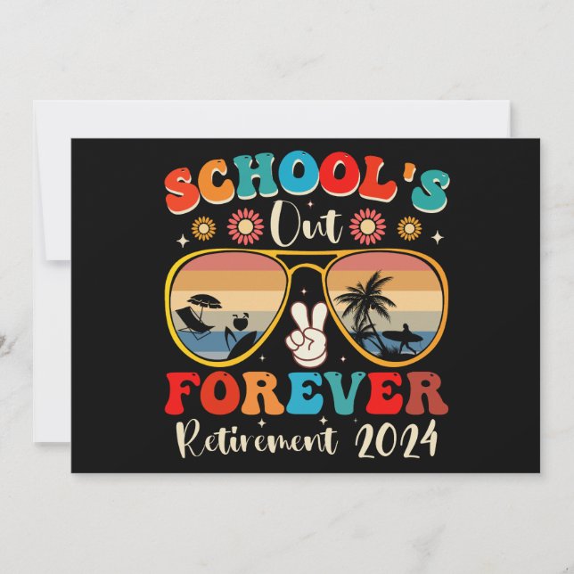 Schools Out Forever Retired Teacher Last Day 2024 Announcement (Front)