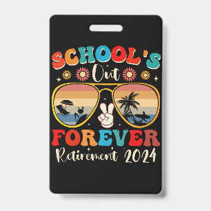 Schools Out Forever Retired Teacher Last Day 2024 Badge