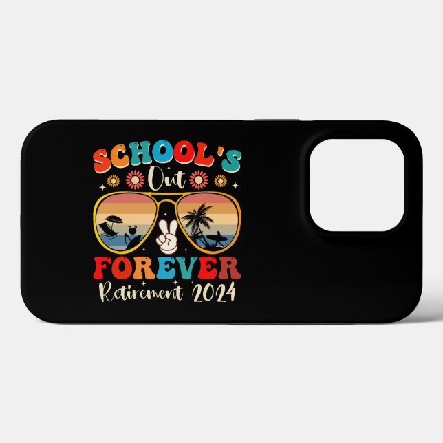 Schools Out Forever Retired Teacher Last Day 2024 Case-Mate iPhone Case (Back (Horizontal))
