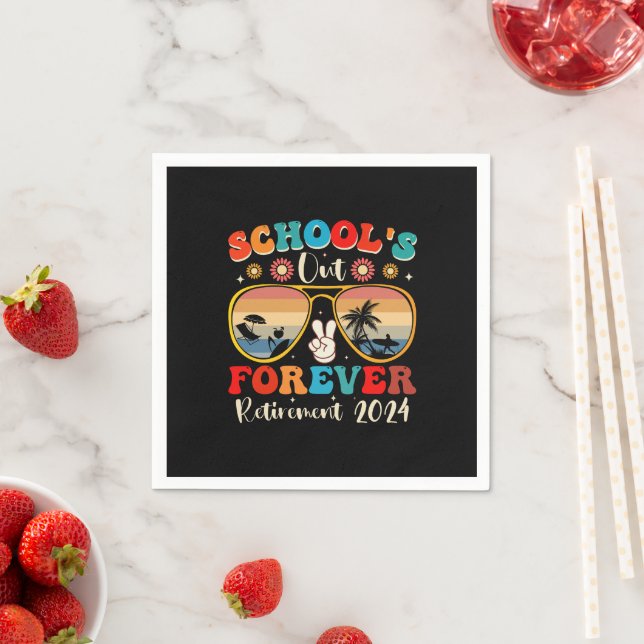 Schools Out Forever Retired Teacher Last Day 2024 Napkin (Insitu)