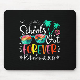 Schools Out Forever Retired Teacher Retirement 202 Mouse Pad