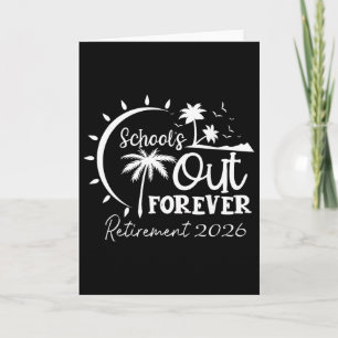 School's Out Forever Retired Teacher Retirement 20 Card