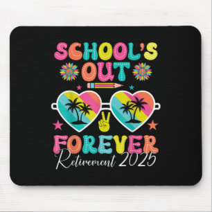 Schools Out Forever Retirement 2025 Retired Teache Mouse Pad