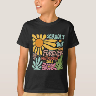 Schools Out Forever Retirement 2025 Retired Teache T-Shirt