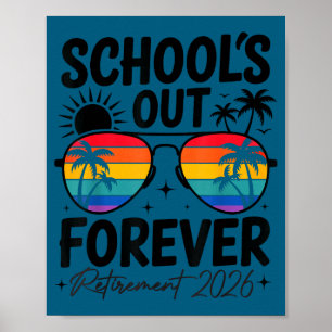 School's out forever retirement 2026 funny teacher poster