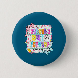 School's out forever retirement 2026 retired 2 inch round button