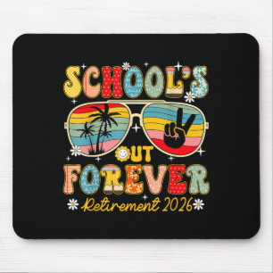 Schools Out Forever Retirement 2026 Retired Mouse Pad