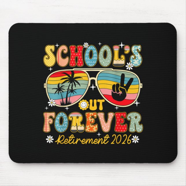 Schools Out Forever Retirement 2026 Retired Mouse Pad (Front)