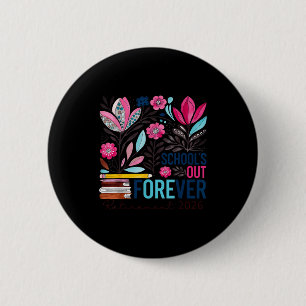School's out forever retirement retired 2026 funny 2 inch round button