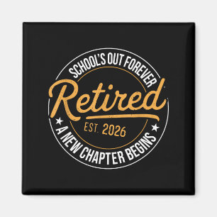 School's out forever retirement retired 2026 funny magnet