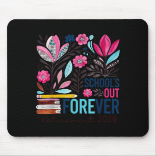 School's out forever retirement retired 2026 funny mouse pad