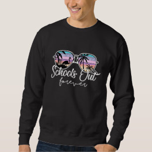 Schools Out Forever Retro Sunset Vacation Sweatshirt