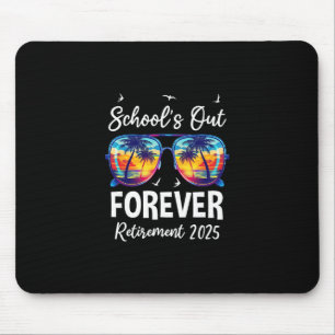School's Out Forever Teacher Retirement 2025 Retir Mouse Pad