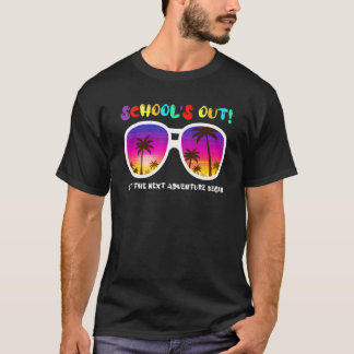 School's Out Let The Next Adventure Summer Vacati T-Shirt
