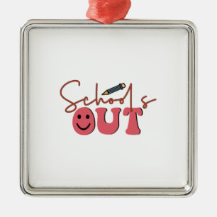 Schools Out Metal Ornament