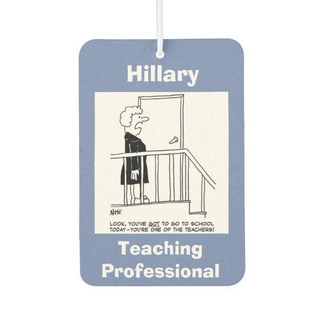 Schoolteacher Doesn't Want to Go to School Air Freshener (Front)
