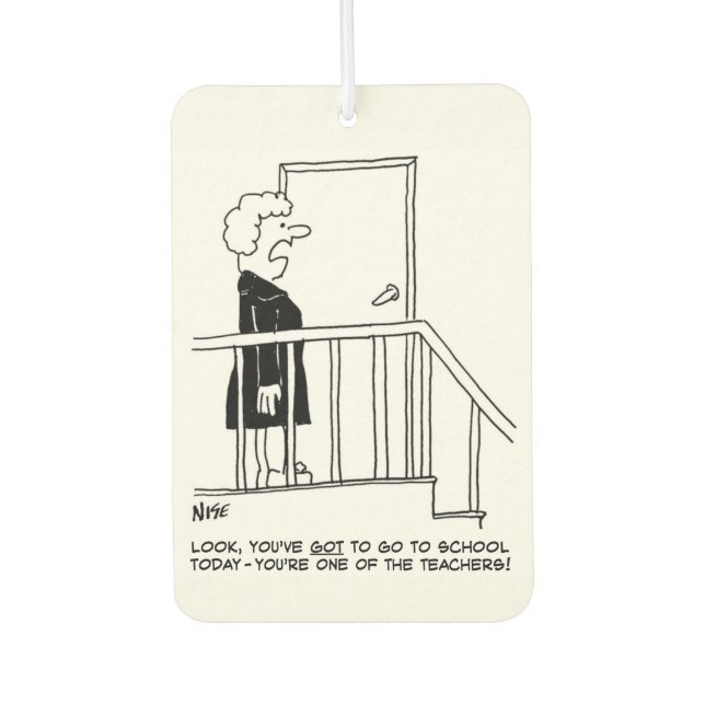 Schoolteacher Doesn't Want to Go to School Car Air Freshener (Front)