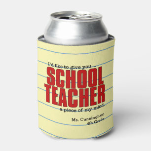 Schoolteacher Piece of Mind   Funny Custom Can Cooler
