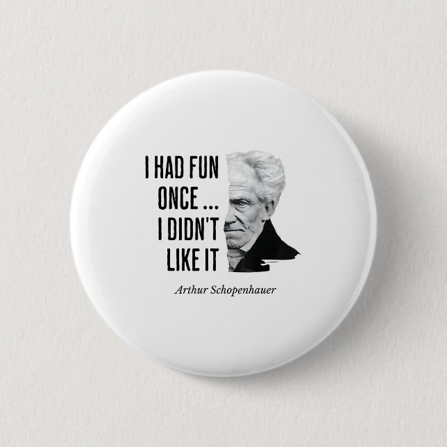 Schopenhauer Quote Funny Philosopher Statement  2 Inch Round Button (Front)