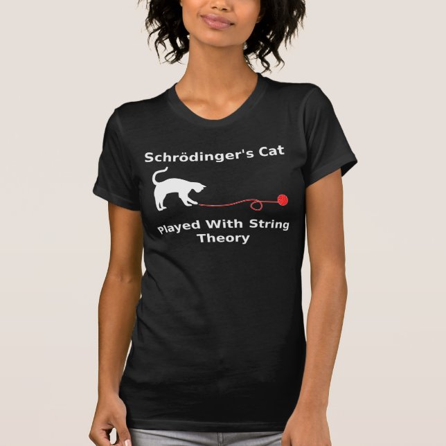 Schrödinger’s Cat Played With String Theory T-Shirt (Front)