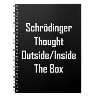 Schrodinger Thought Outside-Inside The Box Notebook