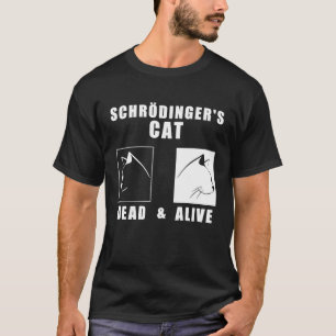 Schrödingers Cat Death or Vivid Nerdy Science Geek T-Shirt