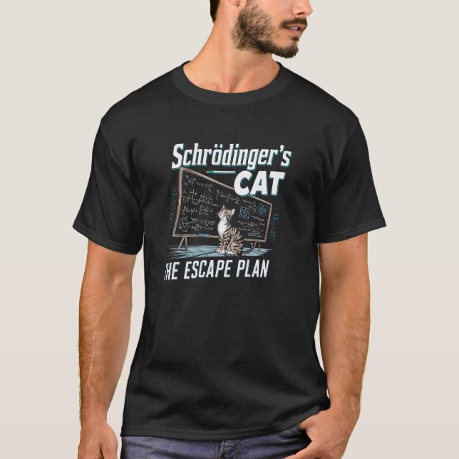 Schrödinger's Cat Escape, Plan funny Science lover T-Shirt (Front)