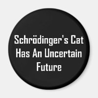 Schrodinger's Cat Has An Uncertain Future
