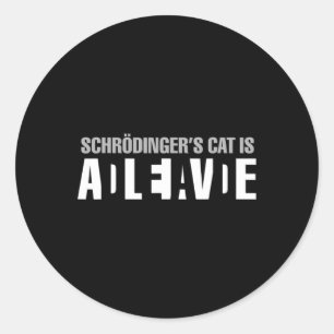 Schrodinger's Cat Is Alive Dead Paradox Science Ge Classic Round Sticker