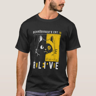 Schrodingers Cat Is Dead And Alive Quantum Physics T-Shirt