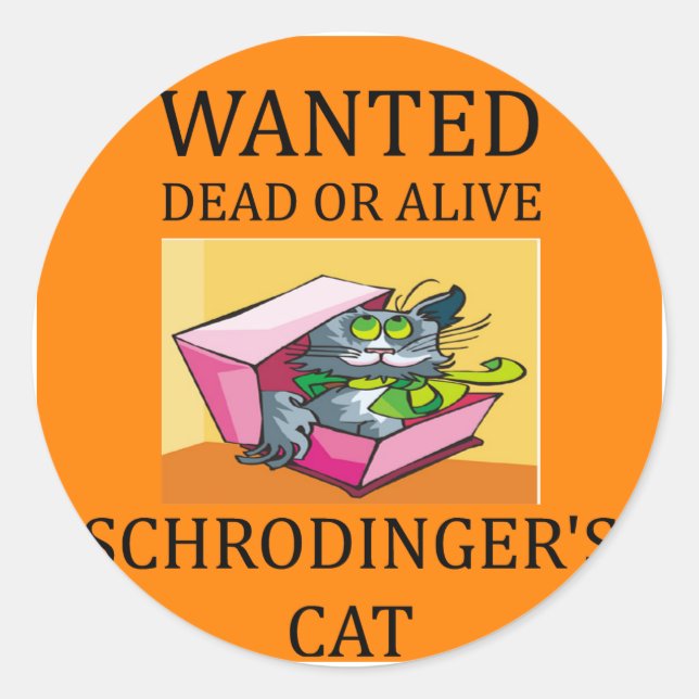 schrodinger's cat joke classic round sticker (Front)