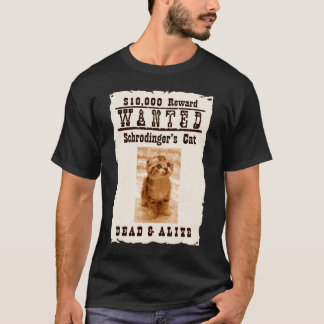 Schrödinger's cat lives! T-Shirt