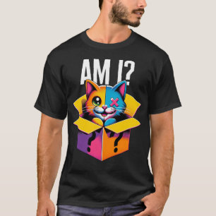 Schrodinger's Cat Shirt, Am I Half Smiling And T-Shirt