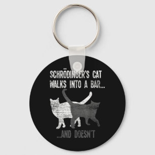 Schrodingers Cat Walks Into A Bar And Doesnt Keychain