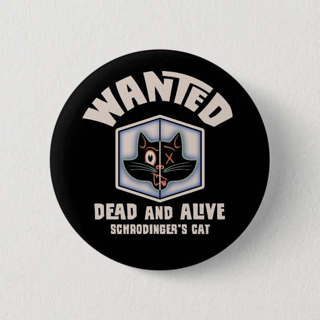 Schrodinger's Cat Wanted 2 Inch Round Button (Front)
