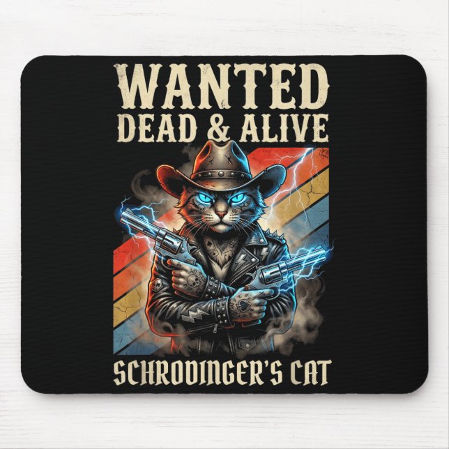 Schrodingers Cat Wanted Dead And Alive Quantum Phy Mouse Pad (Front)