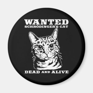 Schrodinger's cat wanted dead or alive magnet