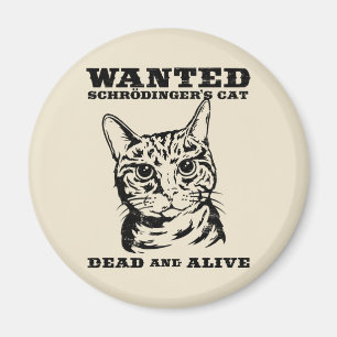 Schrodinger's cat wanted dead or alive magnet
