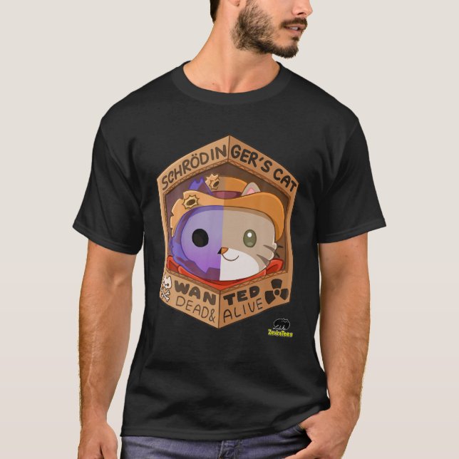 Schrodinger's Cat - Wanted Dead T-Shirt (Front)