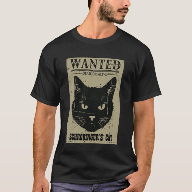 Schrodingers Cat Wanted Funny Science Physics Men  T-Shirt (Front)