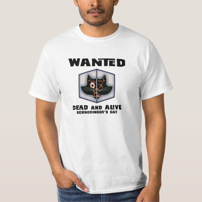 Schrodinger's Cat Wanted T-Shirt (Front)