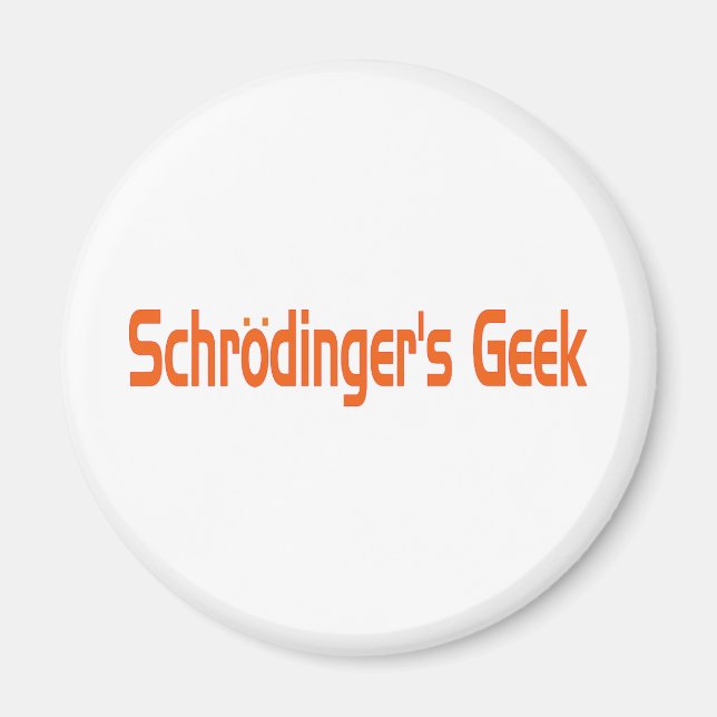 Schrodinger's geek magnet (Front)