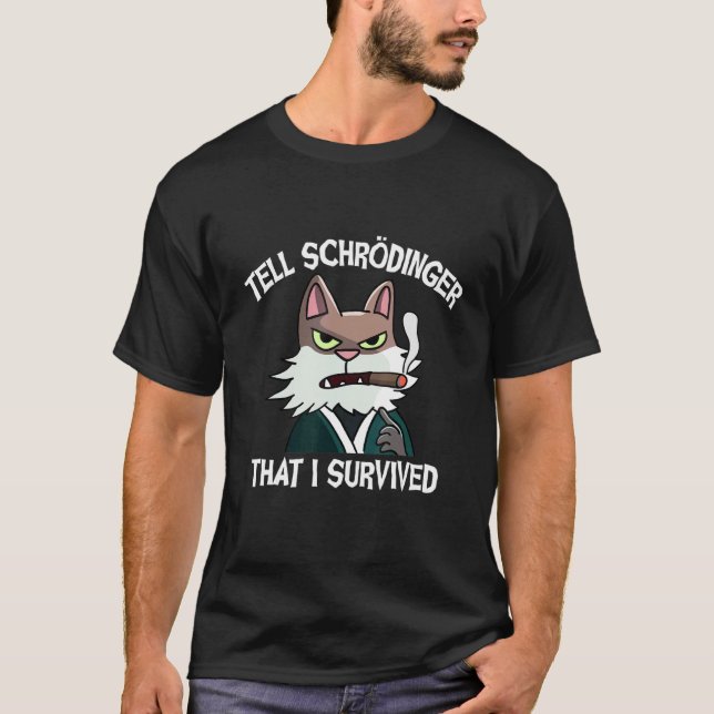 Schroedingers Cat  Scientist  Quantum Physics T-Shirt (Front)