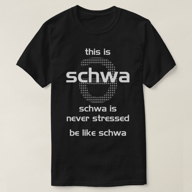 schwa is never stressed T-Shirt (Design Front)