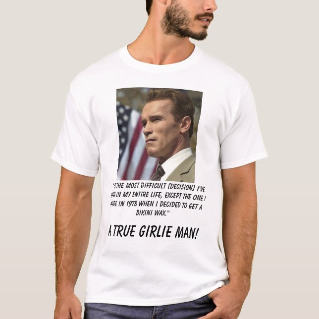 Schwarzenegger, "It's the most difficult [decis... T-Shirt (Front)