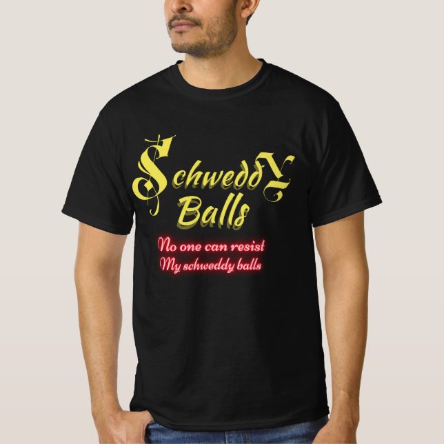 Schweddy balls  T-Shirt (Front)