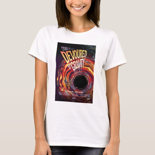 Sci-Fi Horror Movie Ad, Devoured By Gravity T-Shirt (Front)