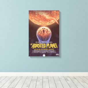 Sci-Fi Horror Movie Ad, The Roasted Planet Canvas Print