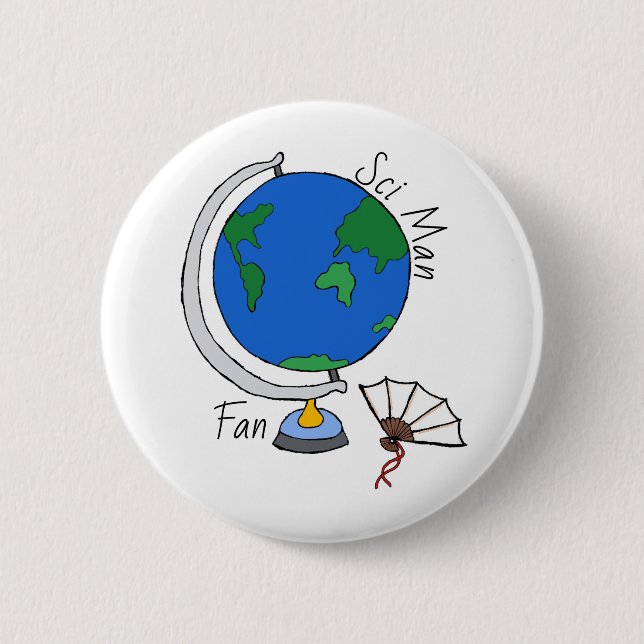 'Sci Man Fan' pin/ 2 Inch Round Button (Front)