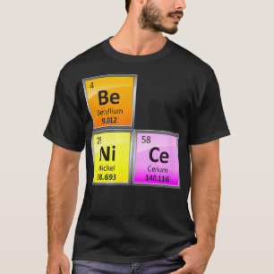 Science Be Nice Periodic Table Element Chemistry  T-Shirt